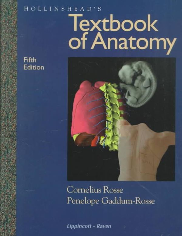 Cover Art for 9780397512560, Hollinshead's Textbook of Anatomy by W.Henry Hollinshead, Cornelius Rosse, Gaddum-Rosse, Penelope