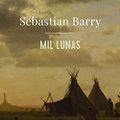 Cover Art for 9788413622156, Mil lunas (AdN): 190 by Sebastian Barry