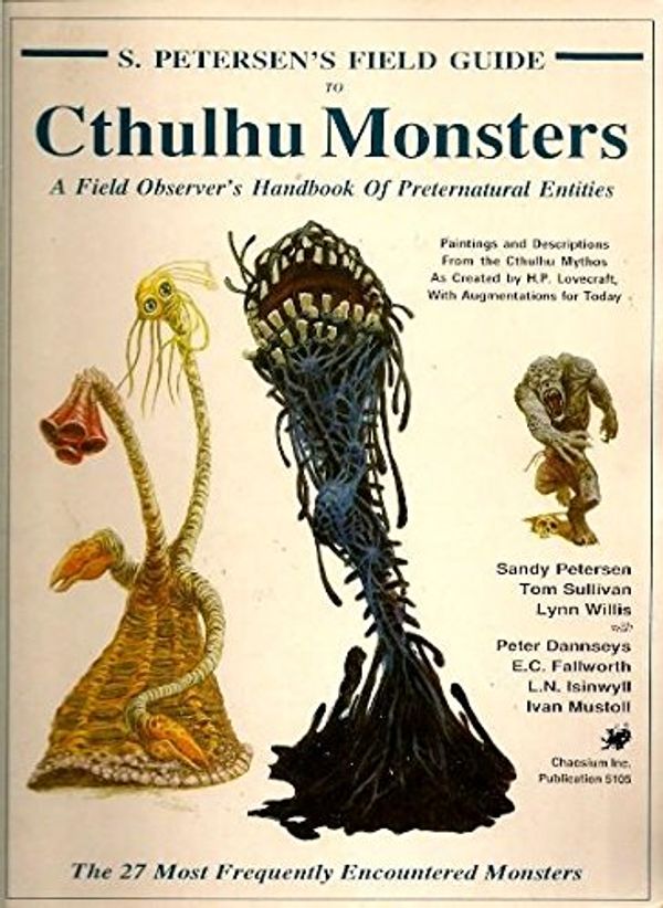 Cover Art for 9780933635487, Petersen's Field Guide to Cthulhu Monsters by Sandy Petersen
