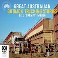 Cover Art for 9780655623243, Great Australian Outback Trucking Stories by Bill 'Swampy' Marsh