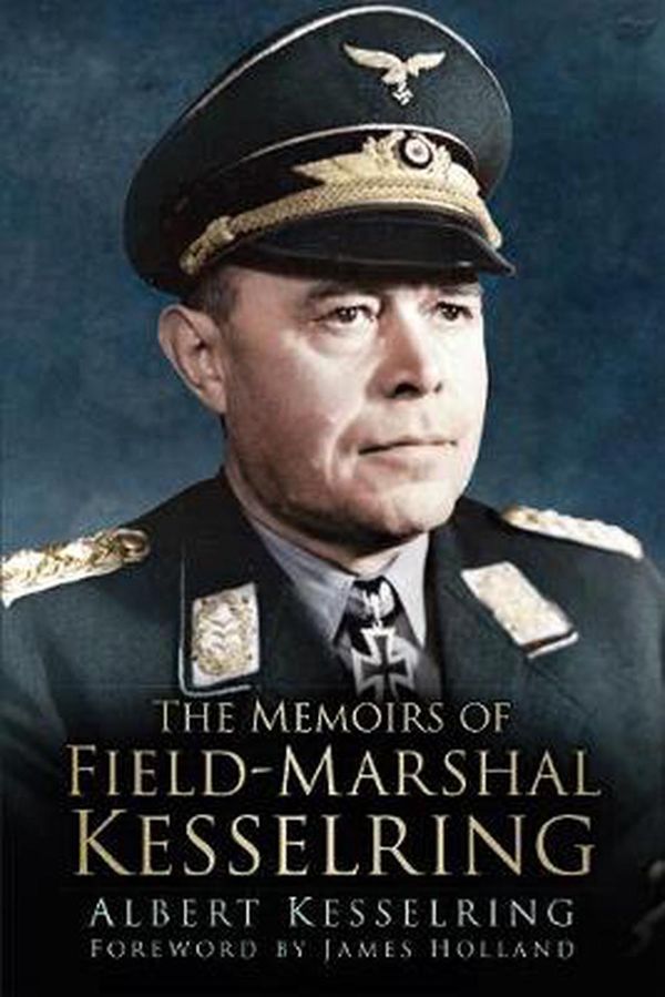 Cover Art for 9780750964340, The Memoirs of Field Marshal Kesselring by Albert Kesselring