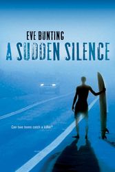 Cover Art for 9780152058685, A Sudden Silence by Eve Bunting