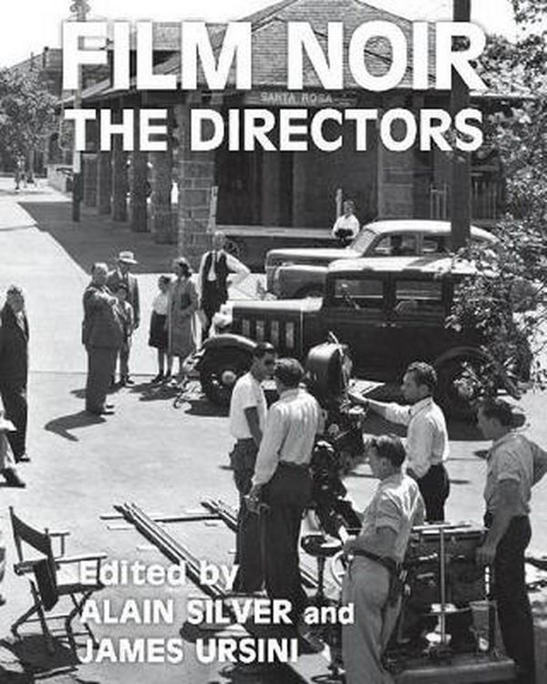 Cover Art for 9780879103941, Film Noir, the Directors by Alain Silver