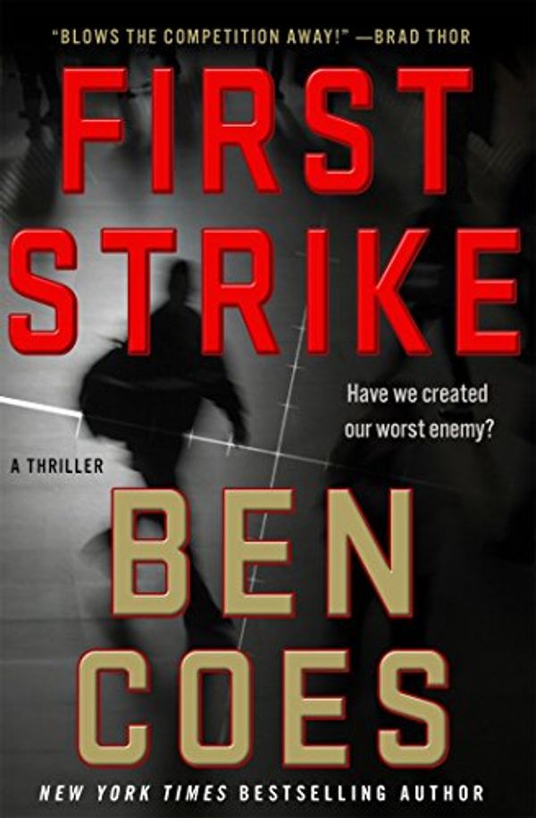 Cover Art for 9781250043177, First StrikeDewey Andreas Novel by Ben Coes