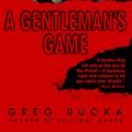 Cover Art for 9780553584929, A Gentleman's Game by Greg Rucka