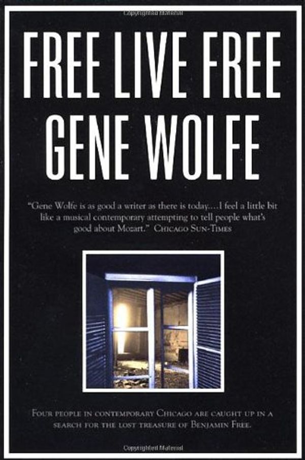 Cover Art for 9780312868369, Free Live Free by Gene Wolfe