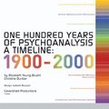 Cover Art for 9780981292205, One Hundred Years of Psychoanalysis, A Timeline: 1900-2000 by Elisabeth Young-Bruehl