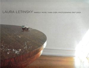 Cover Art for 9780941548489, Laura Letinsky : hardly more than ever : photographs 1997-2004 by Hanneke Grootenboer, Diane Williams