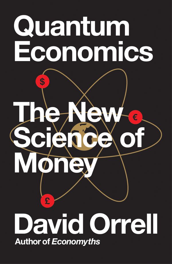 Cover Art for 9781785785085, Quantum Economics by David Orrell