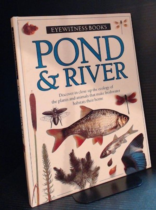 Cover Art for 9780773721838, Pond  &  River (DK Eyewitness Books) by Steven Parker