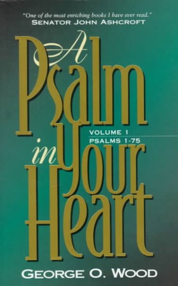 Cover Art for 9780882436852, A Psalm in Your Heart by George O Wood