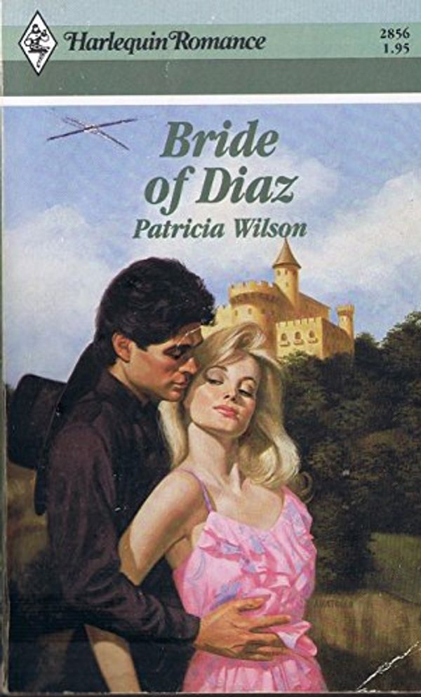 Cover Art for 9780373028566, Bride of Diaz by Patricia Wilson