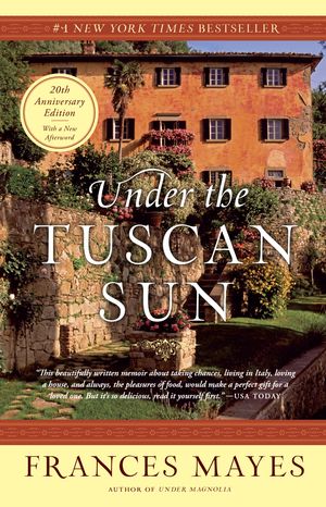 Cover Art for 9780767900386, Under the Tuscan Sun: At Home in Italy by Frances Mayes