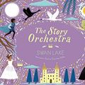 Cover Art for B07Z9CNNM1, The Story Orchestra: Swan Lake: Press the note to hear Tchaikovsky's music by Katy Flint