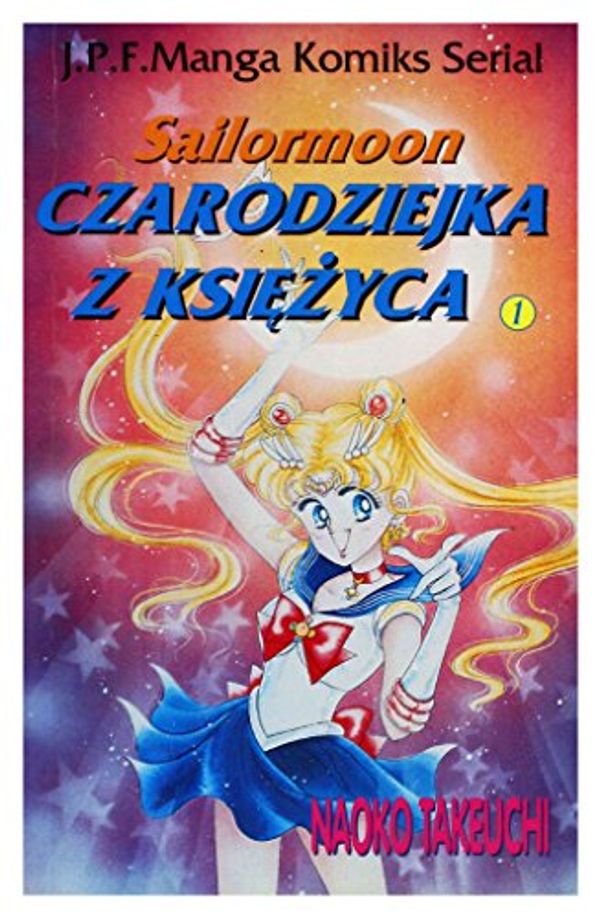 Cover Art for 9788390678665, Czarodziejka z Ksiezyca (Sailor Moon) (Tom 1) [KOMIKS] by Naoko Takeuchi