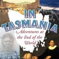 Cover Art for 9781407074153, In Tasmania: Adventures at the End of the World by Nicholas Shakespeare