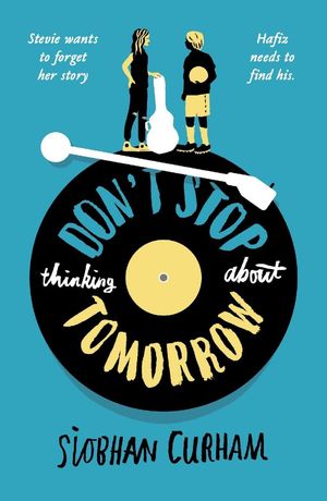 Cover Art for 9781406379235, Don't Stop Thinking About Tomorrow by Siobhan Curham