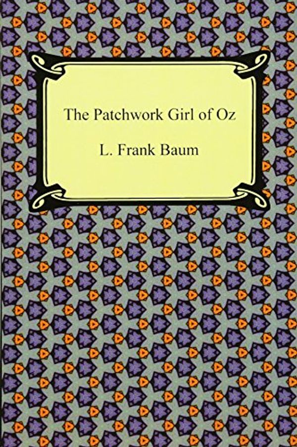 Cover Art for 9781420942545, The Patchwork Girl of Oz by L. Frank Baum