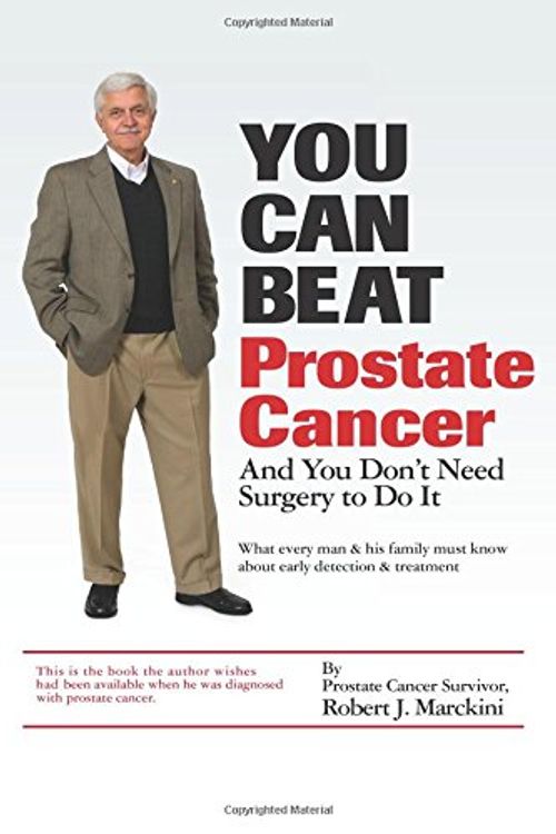 Cover Art for 9780615140223, You Can Beat Prostate Cancer by J.  Robert Marckini
