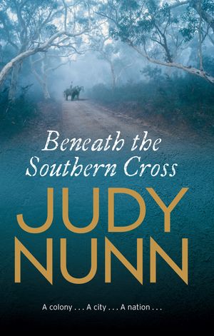 Cover Art for 9781742741840, Beneath The Southern Cross by Judy Nunn
