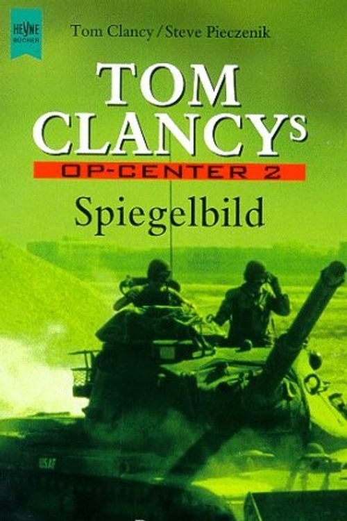 Cover Art for 9783453115781, Tom Clancy's Op- Center. Spiegelbild. by Clancy, Tom; Pieczenik, Steve