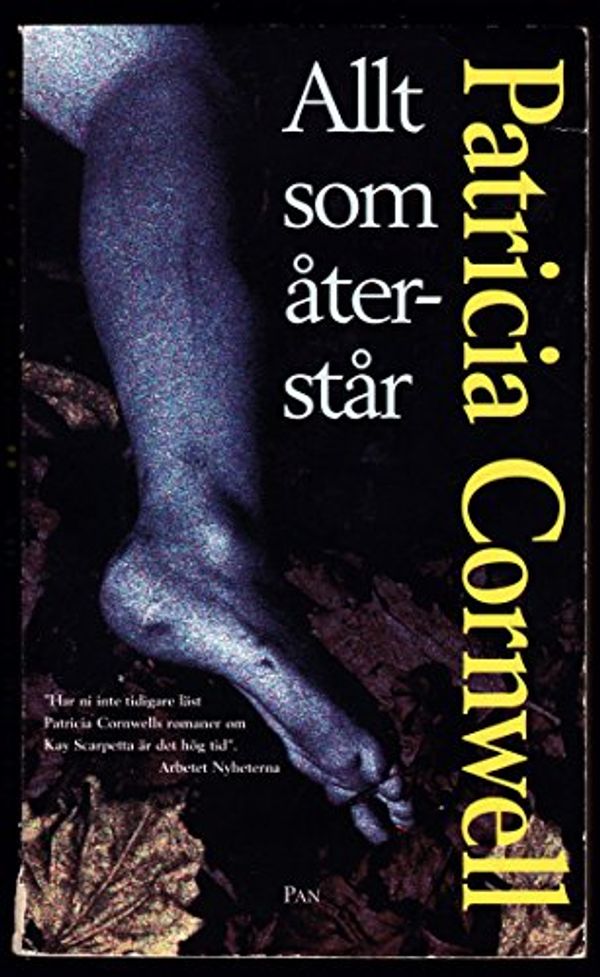 Cover Art for 9789119723611, Allt som återstår: 3 (Kay Scarpetta) by Patricia Cornwell