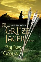 Cover Art for 9789025750657, De ruïnes van Gorlan (De Grijze Jager) by John Flanagan