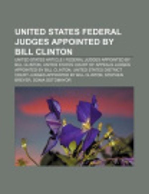 Cover Art for 9781157623168, United States Federal Judges Appointed by Bill Clinton: Stephen Breyer, List of Federal Judges Appointed by Bill Clinton, Ruth Bader Ginsburg by Source Wikipedia, Books, LLC, LLC Books