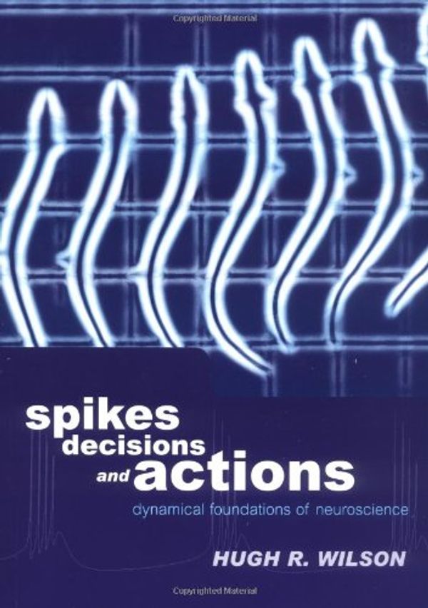 Cover Art for 9780198524304, Spikes, Decisions and Actions by Hugh Wilson