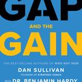 Cover Art for 9781401964368, The Gap and The Gain by Dan Sullivan, Dr. Benjamin Hardy