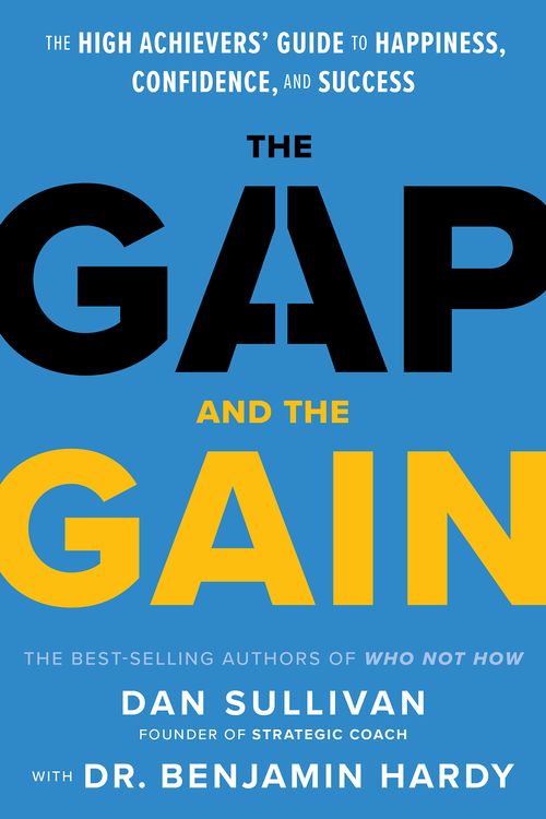 Cover Art for 9781401964368, The Gap and The Gain by Dan Sullivan, Dr. Benjamin Hardy