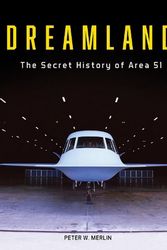 Cover Art for 9780764367090, Dreamland: The Secret History of Area 51 by MERLIN, PETER W.