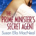 Cover Art for 9781472120588, The Prime Minister's Secret Agent by Susan Elia MacNeal