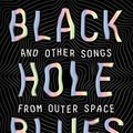 Cover Art for 9780274812585, Black Hole Blues and Other Songs from Outer Space by Janna Levin