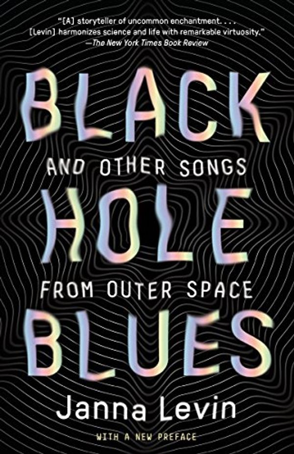 Cover Art for 9780274812585, Black Hole Blues and Other Songs from Outer Space by Janna Levin