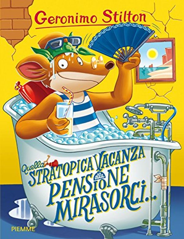 Cover Art for 9788856644166, Quella stratopica vacanza alla pensione Mirasorci... by Geronimo Stilton