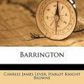 Cover Art for 9781178334616, Barrington by Charles James Lever