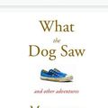 Cover Art for 0352713126158, What the Dog Saw: And Other Adventures [Bargain Price] 1st (first) edition by Malcolm Gladwell