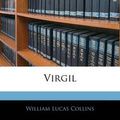 Cover Art for 9781141028986, Virgil by William Lucas Collins