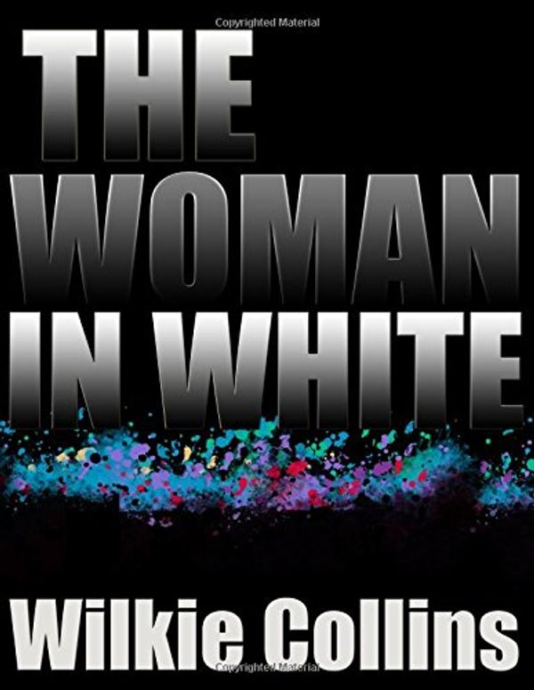 Cover Art for 9781985771277, The Woman in White by Wilkie Collins