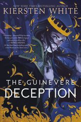 Cover Art for 9780525581680, The Guinevere Deception by Kiersten White