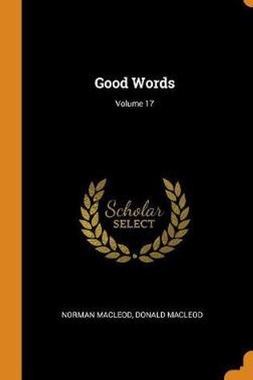 Cover Art for 9780343554835, Good Words; Volume 17 by Norman MacLeod