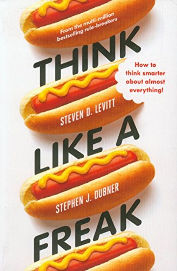 Cover Art for 9780062279194, Think Like a Freakl by Steven D. Levitt, Stephen J. Dubner