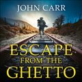 Cover Art for 9781529381559, Escape From the Ghetto by John Carr