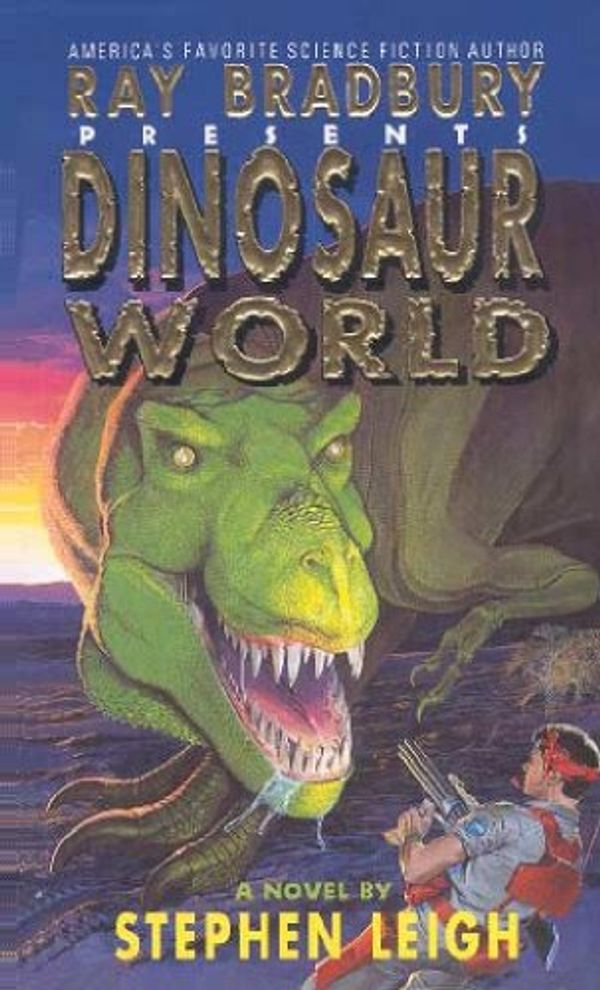 Cover Art for B006U7H8AM, Ray Bradbury Presents Dinosaur World by Stephen Leigh