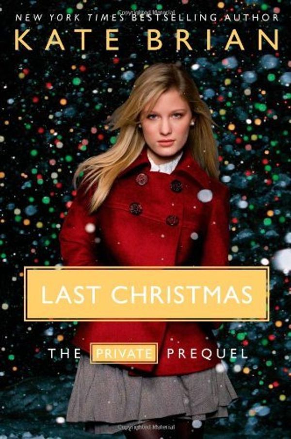 Cover Art for B01K3HVE7C, Last Christmas: The Private Prequel by Kate Brian (2008-10-07) by Kate Brian