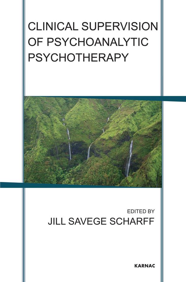 Cover Art for 9781781814208, Clinical Supervision of Psychoanalytic Psychotherapy by Jill Savege Scharff