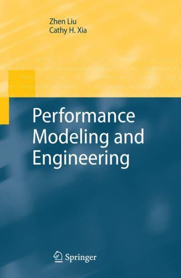 Cover Art for 9780387793603, Performance Modeling and Engineering by Zhen Liu & Cathy H. Xia
