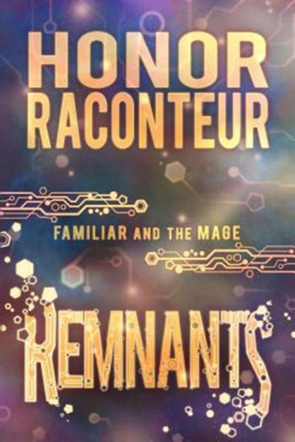 Cover Art for 9781729462027, Remnants (Familiar and Mage Series) by Honor Raconteur