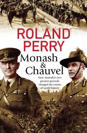 Cover Art for 9781760291433, Monash and Chauvel by Roland Perry